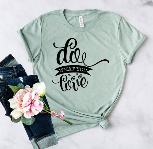 DT0601 Do What You Love Shirt