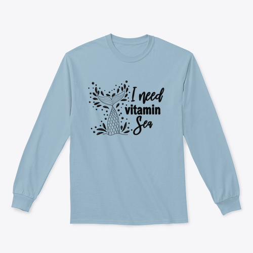 I Need Vitamin Sea Artistic Design for Sweatshirt